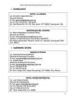 DIRECTORIO DE ESTANCIAS PROFESIONALES  2007   

GUANAJUATO
 
 

GUERRERO / IXTAPA
 
 
4
HOTEL LA ABADIA
Lic. Armando López