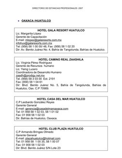 DIRECTORIO DE ESTANCIAS PROFESIONALES  2007   

OAXACA /HUATULCO
 
 
8
HOTEL CAMINO REAL ZAASHILA
Lic. Virginia Pérez Rodríg