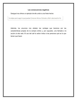 Las consecuencias negativas
Desigual nos ofrece un ejemplo de ello unido a una frase hecha:
Además,  los  anuncios  nos  añad