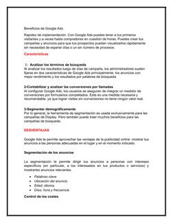 Beneficios de Google Ads
Rapidez de implementación. Con Google Ads puedes tener a tus primeros 
visitantes y a veces hasta co