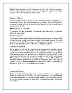 Google Ads te permite controlar el gasto de tu dinero. No existe una inversión
mínima, y puedes elegir cuánto invertir por me