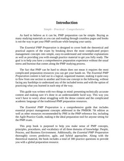 Introduction
Simple - Practical - Comprehensive
As hard to believe as it can be, PMP preparation can be simple. Buying as
man