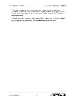 Texas Project Delivery Framework 
 
SYSTEM DEVELOPMENT LIFE CYCLE GUIDE 
DIR Document 25GU-1-1 
7 
The V-model integrates p
