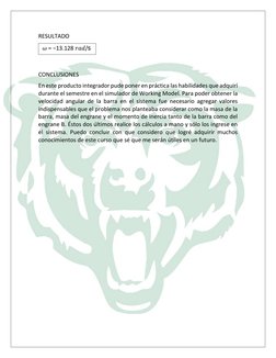RESULTADO 
 𝜔 = −13.128 𝑟𝑎𝑑/s 
 
CONCLUSIONES  
En este producto integrador pude poner en práctica las habilidades que ad