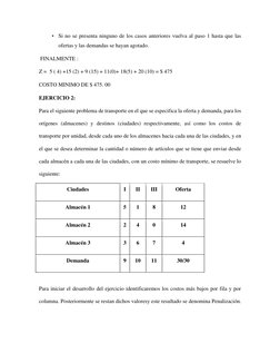 • Si no se presenta ninguno de los casos anteriores vuelva al paso 1 hasta que las 
ofertas y las demandas se hayan agotado.