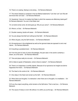 16. There is no seeing. Seeing is only being. – Sri Ramana Maharshi
17. The whole Vedanta is contained in the two Biblical st