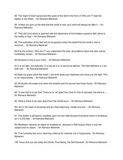 85. The might of God’s grace and the quest of the Self in the form of ‘Who am I?’ lead the
seeker to the Heart. – Sri Ramana