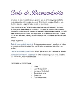 Una carta de recomendación es una garantía que da confianza y seguridad a las 
personas que las reciben, y que puede ser de