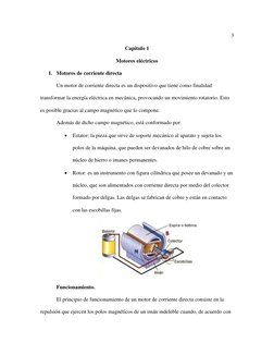 3 
 
Capítulo 1 
Motores eléctricos 
1. Motores de corriente directa 
Un motor de corriente directa es un dispositivo que tie