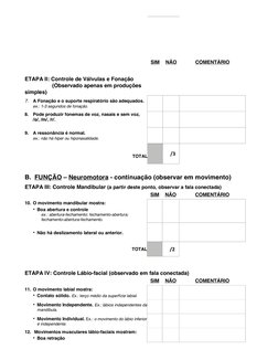 ETAPA II: Controle de Válvulas e Fonação 
                  (Observado apenas em produções 
simples) 
 
 
S