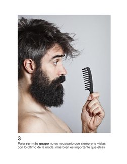 3
Para ser más guapo no es necesario que siempre te vistas 
con lo último de la moda, más bien es importante que elijas 
