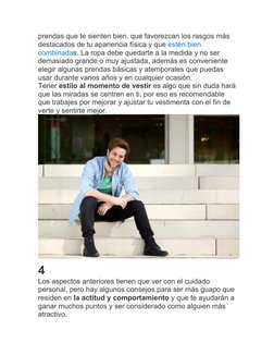 prendas que te sienten bien, que favorezcan los rasgos más 
destacados de tu apariencia física y que estén bien 
combinadas.