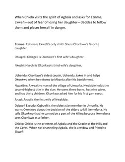 When Chielo visits the spirit of Agbala and asks for Ezinma, 
Ekwefi—out of fear of losing her daughter—decides to follow 
th