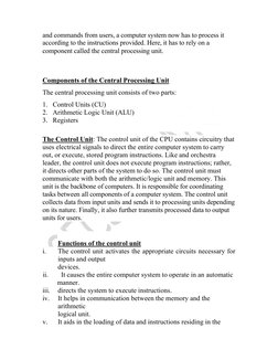 and commands from users, a computer system now has to process it 
according to the instructions provided. Here, it has to