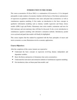ii 
INTRODUCTION TO THE COURSE 
The course econometrics II (Econ 2062) is a continuation of Econometrics I. It is designed