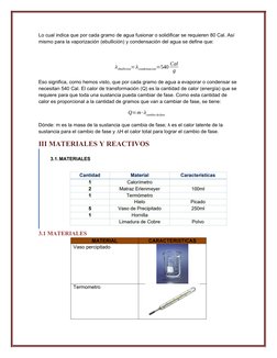 Lo cual indica que por cada gramo de agua fusionar o solidificar se requieren 80 Cal. Así 
mismo para la vaporización (ebulli