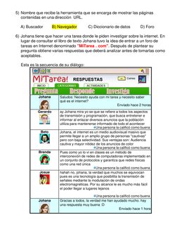 5) Nombre que recibe la herramienta que se encarga de mostrar las páginas 
contenidas en una dirección URL. 
 
A) Buscador 
B