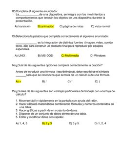 12) Completa el siguiente enunciado: 
La 
de una diapositiva, se integra con los movimientos y 
comportamientos que tendrán l
