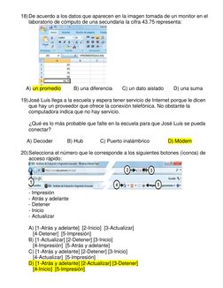 18) De acuerdo a los datos que aparecen en la imagen tomada de un monitor en el 
laboratorio de cómputo de una secundaria la