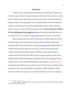 1 
 
 
Introduction 
“Turabian” style is an abbreviated version of the more-comprehensive “Chicago” style. 
Turabian is named