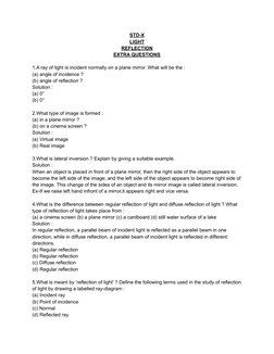 STD-X
LIGHT
REFLECTION
EXTRA QUESTIONS
1.A ray of light is incident normally on a plane mirror. What will be the :
(a) angle