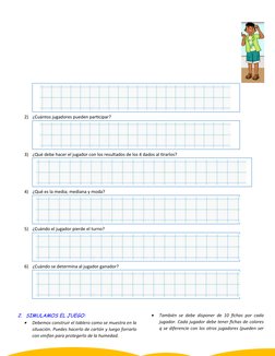 2)
¿Cuántos jugadores pueden participar?
3)
¿Qué debe hacer el jugador con los resultados de los 4 dados al tirarlos?
4)
¿Qué