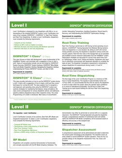 Level I
DISPATCH
SM OPERATOR CERTIFICATION
Level I Certiﬁcation is designed for new dispatchers with little or no un­
derstan