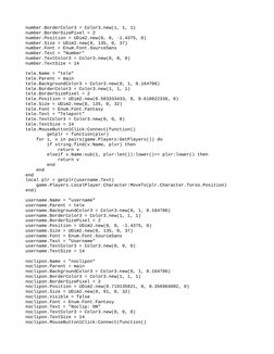number.BorderColor3 = Color3.new(1, 1, 1)
number.BorderSizePixel = 2
number.Position = UDim2.new(0, 0, -1.4375, 0)
number.Siz