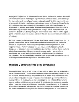 El proyecto fue pensado en términos espaciales desde el comienzo; Rietveld desarrollo 
un modelo en masa de madera para exper