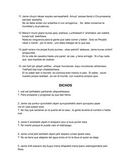 11.Janiw chuym lakqar waytas sarnaqañakiti. Amuyt’ asisaw llamp’u Chuymasamp 
sarnaqt’ asiskaña.
No se debe andar con soberbi