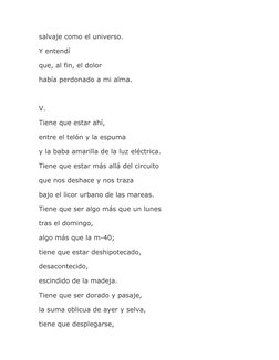 salvaje como el universo.
Y entendí
que, al fin, el dolor
había perdonado a mi alma.
 
V.
Tiene que estar ahí,
entre el telón