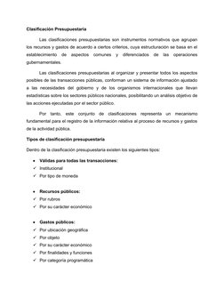Clasificación Presupuestaria
Las clasificaciones presupuestarias son instrumentos normativos que agrupan
los recursos y gasto