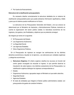 Por fuente de financiamiento
Estructura de la clasificación presupuestaria
Es necesario diseñar correctamente la estructura