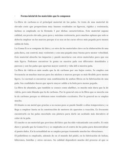 ·         Forma inicial de los materiales que lo componen
La fibra de carbono es el principal material de las palas. Se trata