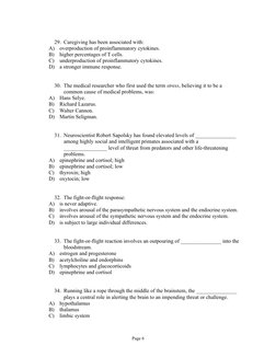 29. Caregiving has been associated with:
A)
overproduction of proinflammatory cytokines.
B)
higher percentages of T cells.
C)