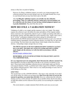 money so they have no point in fighting. 
However, by filing a validation request, you send a very strong message to the 
col