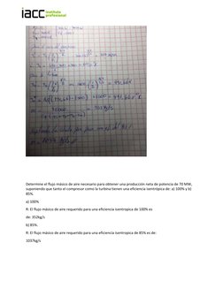 Determine el flujo másico de aire necesario para obtener una producción neta de potencia de 70 MW, 
suponiendo que ta