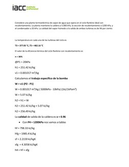 Considere una planta termoeléctrica de vapor de agua que opera en el ciclo Rankine ideal con 
recalentamiento. La planta