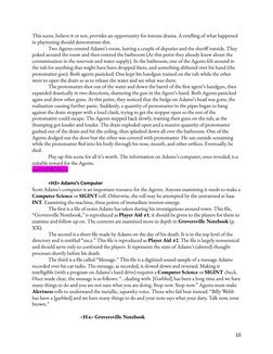This scene, believe it or not, provides an opportunity for intense drama. A retelling of what happened
in play­testing should