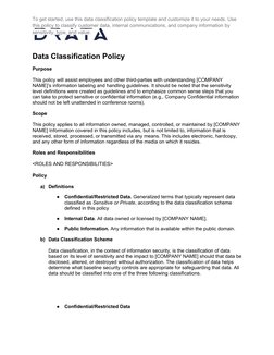To get started, use this data classification policy template and customize it to your needs. Use 
this policy to classify cus
