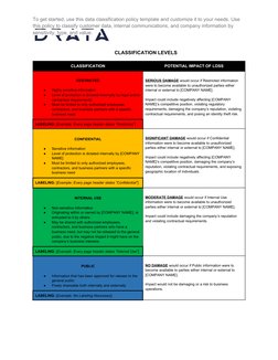 To get started, use this data classification policy template and customize it to your needs. Use 
this policy to classify cus