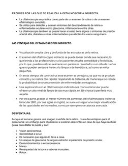 RAZONES POR LAS QUE SE REALIZA LA OFTALMOSCOPIA INDIRECTA.

La oftalmoscopia se practica como parte de un examen de rutina o