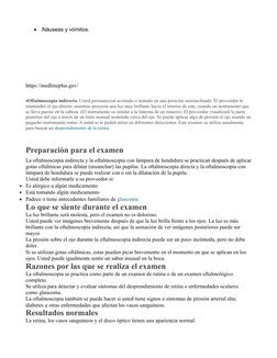 
Náuseas y vómitos.
https://medlineplus.gov/
Oftalmoscopia indirecta. Usted permanecerá acostado o sentado en una posición