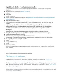 Significado de los resultados anormales
Los resultados anormales de una oftalmoscopia pueden deberse a cualquiera de las sigu