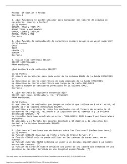 Prueba: DP Section 4 Prueba
Section 4
1. ¿Qué funciones se pueden utilizar para manipular los valores de columna de 
caract