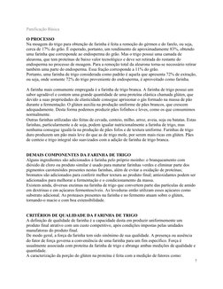 Panificação Básica
O PROCESSO
Na moagem do trigo para obtenção de farinha é feita a remoção do gérmen e do farelo, ou seja,