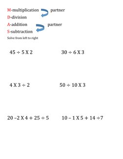 M-multiplication            partner
D-division
A-addition                     partner
S-subtraction
Solve from left to right