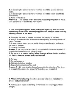 B. In assisting the patient to move, your feet should be apart to be more 
stable. 
C. In assisting the patient to move, your