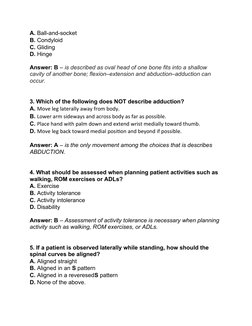 A. Ball-and-socket 
B. Condyloid
C. Gliding 
D. Hinge 
Answer: B – is described as oval head of one bone fits into a shallow
