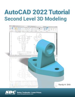 Randy H. Shih
AutoCAD 2022 Tutorial
®
Second Level 3D Modeling
SDC
P U B L I C AT I O N S
www.SDCpublications.com
Better Text